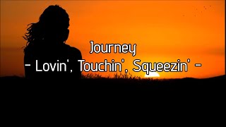 Journey - "Lovin', Touchin', Squeezin'" HQ/With Onscreen Lyrics!