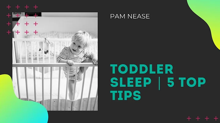 Toddler Sleep | Top 5 Tips from sleep consultant Pam Nease