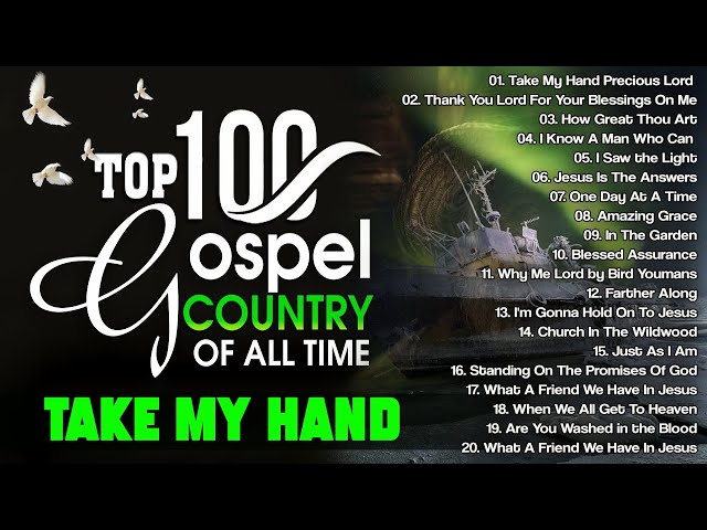 Take My Hand Precious Lord (Lyrics ) - Beautiful Old Country Gospel Songs 2024 class=