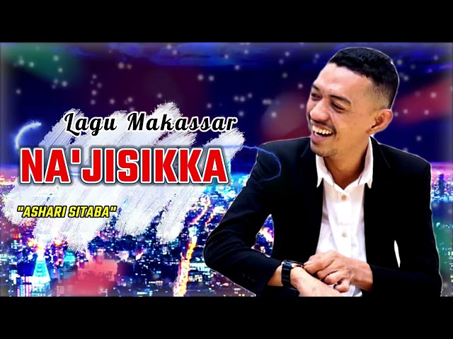 Lagu Top Makassar Viral, ASHARI SITABA  - NAJISIKKA - Lagu Lagu Makassar Viral class=