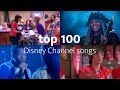 Top 100 Disney Channel Songs 