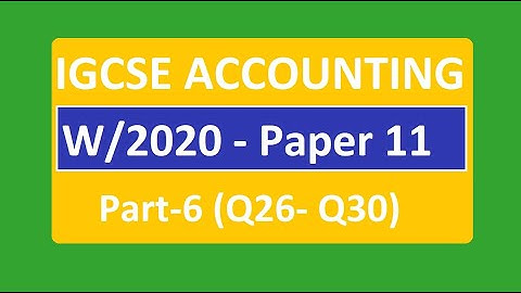 Cambridge/ IGCSE  ACCOUNTING/ Solved Past paper /0452/ Oct/Nov 2020 / Paper 11/Part 6/MCQs [Q26- 30]