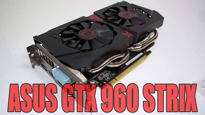 Đánh giá asus gtx 960 strix năm 2024