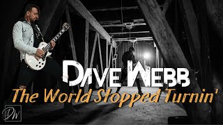 The Dave Webb Project - The World Stopped Turnin' (Official Video)