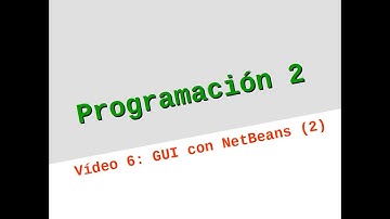 Programación 2 - Video 6: GUI con NetBeans (Código)