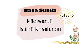 Basa Sunda Kelas 6  | Mikaweruh Istilah Kasehatan