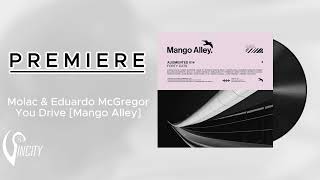 PREMIERE: Molac & Eduardo McGregor - You Drive [Mango Alley]