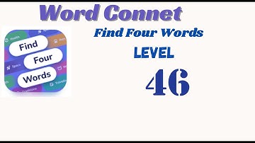 Word Connect Find Four Words Level 46 Answers 🧠🔠 | Go Answer