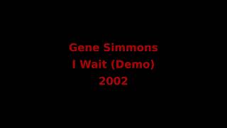 Gene Simmons - I Wait (Demo 2002)