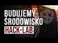 Budujemy laboratorium hackera / How To Build Hack Lab