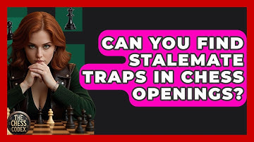 Can You Find Stalemate Traps In Chess Openings? - The Chess Codex