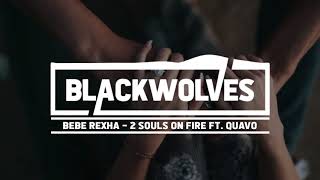 Bebe Rexha - 2 Souls on Fire ft. Quavo (ThatBehavior Remix)