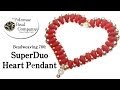 Make a SuperDuo Heart Pendant (Beadweaving 700)