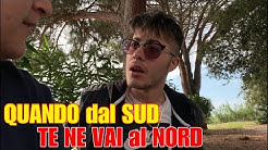 QUANDO dal SUD TE NE VAI al NORD