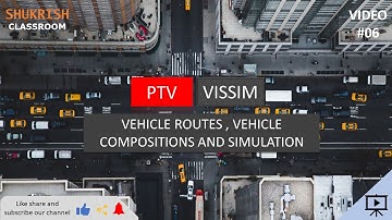 #06 Vehicle routes, Vehicle compositions, Major & minor roads || Simulations in PTV VISSIM