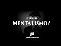 ¿Qué es el Mentalismo? | ¿Qué es un mentalista? | Juanma González