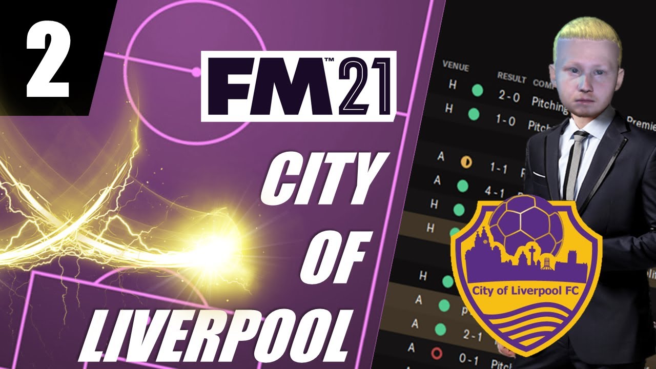 FM21 | GOOD START | CITY OF LIVERPOOL | #2 | Football Manager 2021