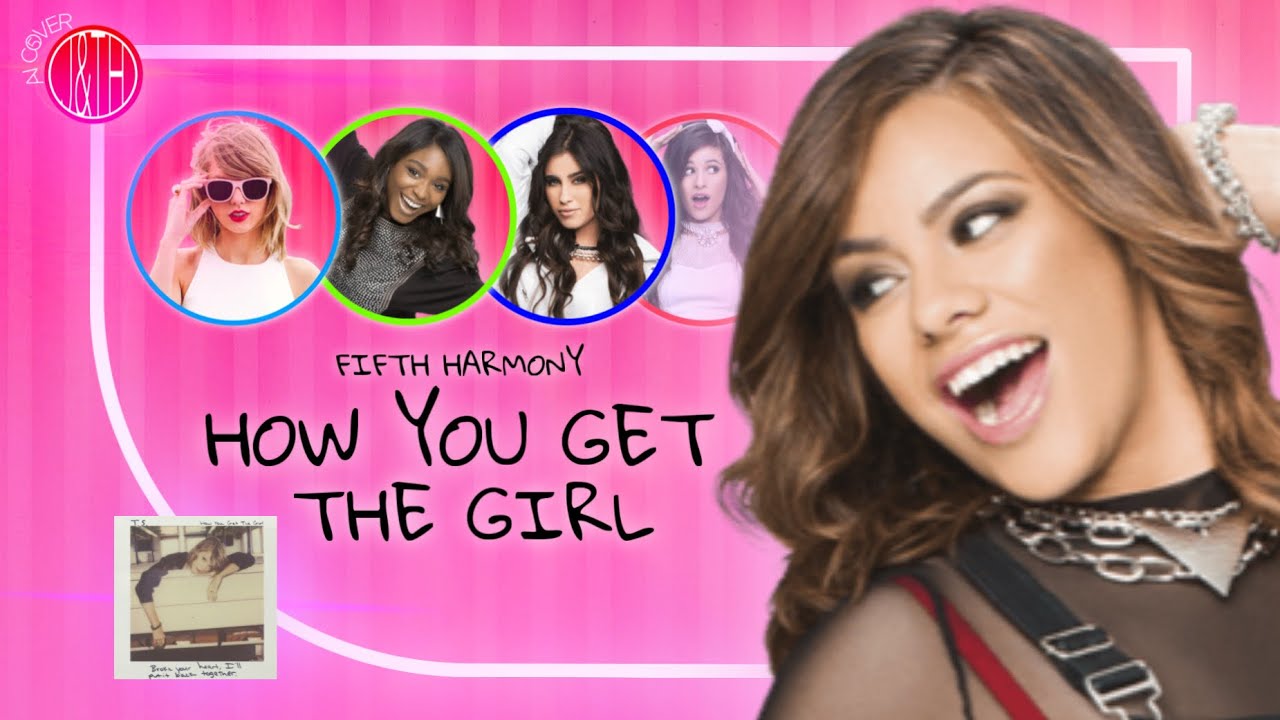 [AI COVER] Fifth Harmony - “How You Get The Girl” (Originally by Taylor Swift)
