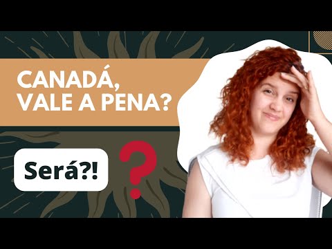 ❓Será?! LARGAR TUDO e MORAR no CANADÁ! AINDA VALE A PENA?
