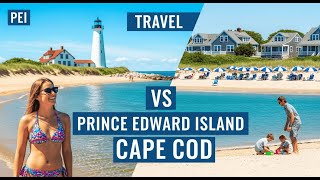 Prince Edward Island vs Cape Cod | Which Is the Better Family Trip?