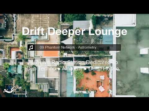 Drift Deeper Lounge Live 24/7 Stream // Dub Techno ● Ambient ● Deep House