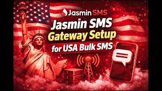 Jasmin SMS Gateway Setup for USA Bulk SMS | Full A2P 10DLC Support 🇺🇸