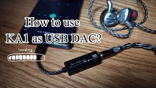 How to use FiiO x JadeAudio KA1 as USB DAC for Android device?