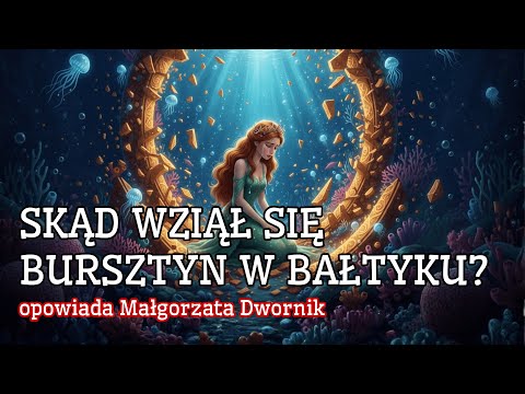 Skąd wziął się bursztyn w Bałtyku