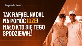 To dlatego Nadal pomaga Świątek! Iga wykorzystuje tajną broń! Zaszczyt!