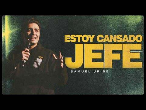 Estoy Cansado Jefe - Samuel Uribe