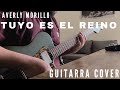 Tuyo Es El Reino - Averly Morillo (Guitarra Cover)