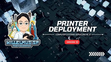 CSS NC II COC 3: Printer Deployment ( Part 6 )