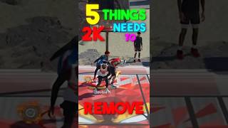 5 things 2k needs to REMOVE