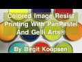 Colored Image Resist Printing With Gelli Arts® + PanPastel® by Birgit Koopsen