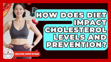 How Does Diet Impact Cholesterol Levels and Prevention? - Cholesterol Support Network