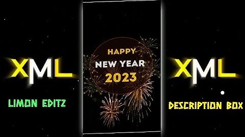 Happy New Year Xml.💯🎊New_Trand_Xml.Alightmoton_Edting Tiktok Trand_Xml By @limon_editz69