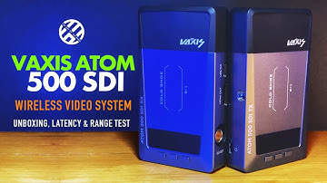 Vaxis Atom 500 SDI Detailed Review - Latency & Range Test