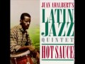 Juan amalberts  latin jazz quintet  hot sauce