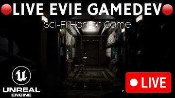 🔴LIVE - Developing My Dream Sci-Fi Horror Indie Game in Unreal Engine 5