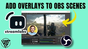 How To Add Overlays To Your Streamlabs Obs Scene
