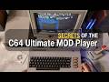 C64 Ultimate MOD Player // Secrets revealed