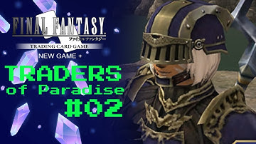 The First Exchange (Episode 2) | Final Fantasy TCG New Game + : Traders of Paradise
