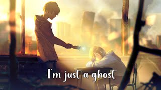 Nightcore → I'm Just A Ghost (yaeow) lyrics