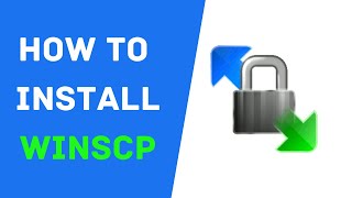 How To Download And Install WinSCP - How To Transfer Files Using SFTP In WinSCP