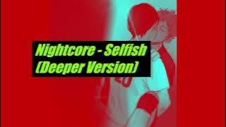 Nightcore - Selfish (Deeper Version)