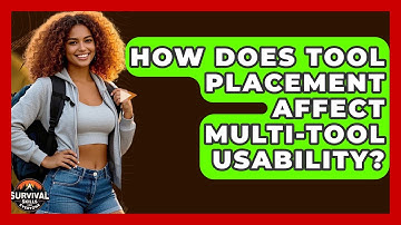 How Does Tool Placement Affect Multi-tool Usability? - Survival Skills for Everyone