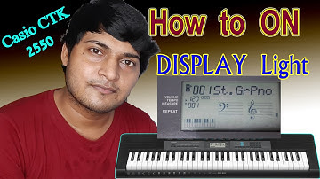 How to ON Display light in Casio CTK 2550 ?