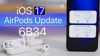 AirPods Update 6B34 for iOS 17 is Out! - What's New?