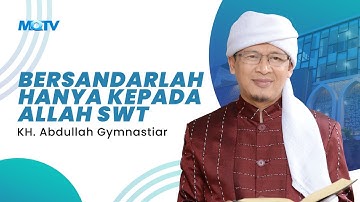 BERSANDARLAH HANYA KEPADA ALLAH SWT | KAJIAN AAGYM