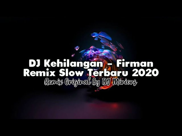 DJ Kehilangan - Firman • Remix Slow Terbaru 2020 • Full Bass ! [ DJ Minions ] class=